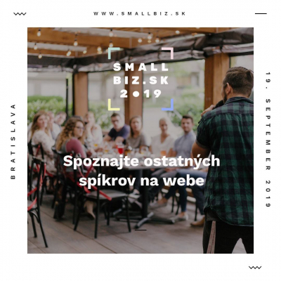 Galéria - Zaujalo nás: SMALLBIZ.sk 2019: Konferencia pre začínajúcich podnikateľov a handmade tvorcov  - 11