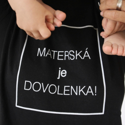 Čierne tričko - Materská je dovolenka/ Materská nie je Dovolenka