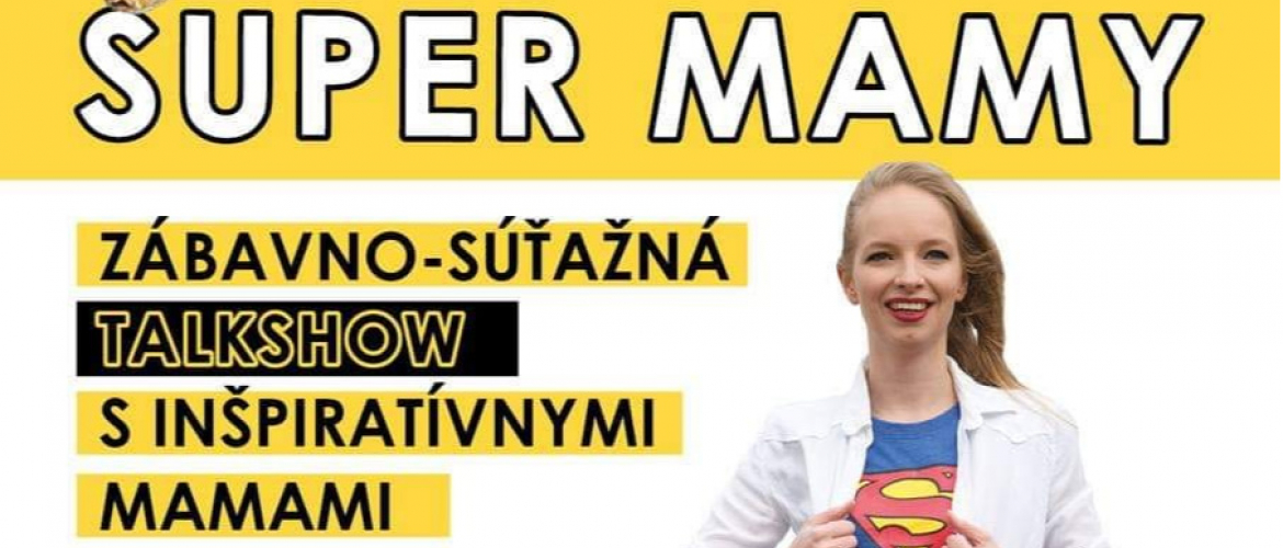 SUPERMAMY - Súťažno-zábavná talkshow s inšpiratívnymi mamami