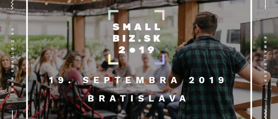 SMALLBIZ.sk 2019: Konferencia pre začínajúcich podnikateľov a handmade tvorcov 