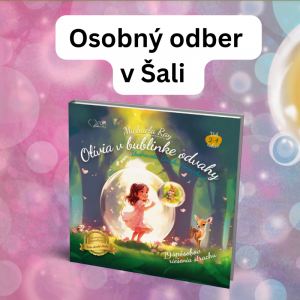 Kniha “Olívia v bublinke odvahy” - osobný odber v Šali  