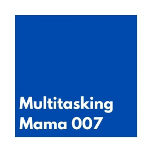 Multitasking Mama 007 